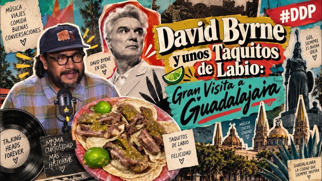 BullterrierFM – David Byrne y Unos Taquitos de Labio: Gran Visita a Guadalajara | Reseña | DDP